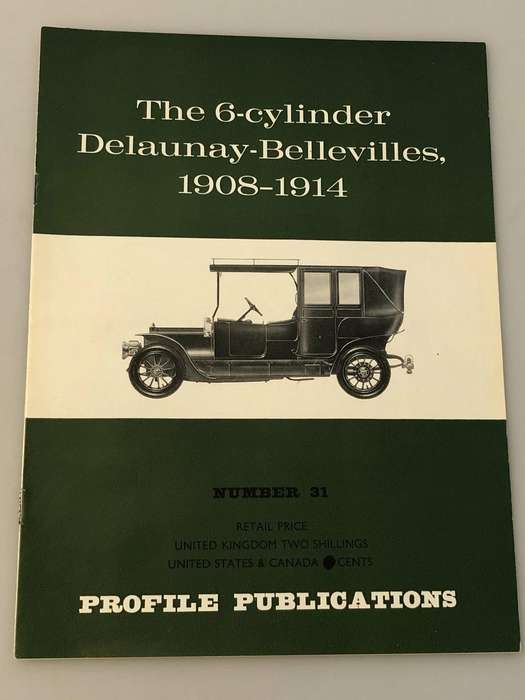 Profile Publications NO 31 - The 6-cylinder Delaunay-Bellevilles 1908-1914 (CPP31)