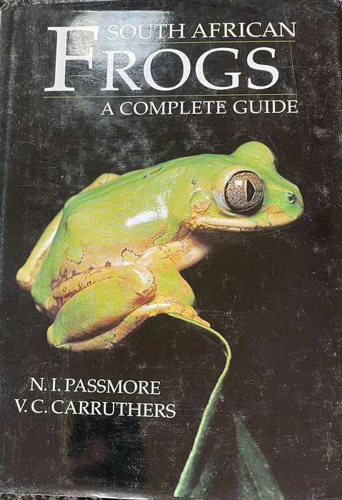 SOUTH AFRICA FROGS: A COMPLETE GUIDE BY N I PASSMORE AND V C CARRUTHERS