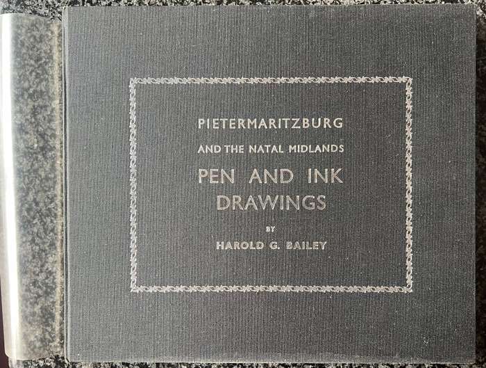 SIGNED! NUMBERED 73/100! PIETERMARITZBURG AND THE NATAL MIDLANDS PEN AND INK DRAWINGS BY H G BAILEY