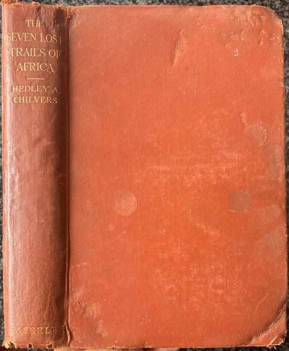 THE SEVEN LOST TRAILS OF AFRICA BY HEDLEY A CHILVERS