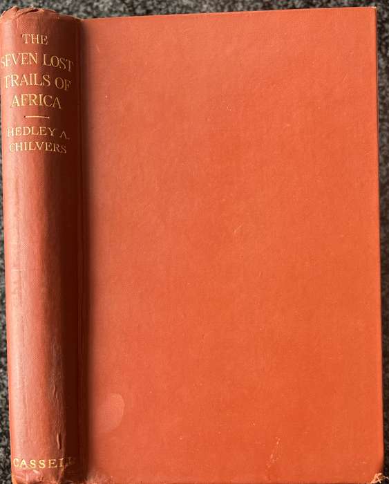 THE SEVEN LOST TRAILS OF AFRICA BY HEDLEY A CHILVERS
