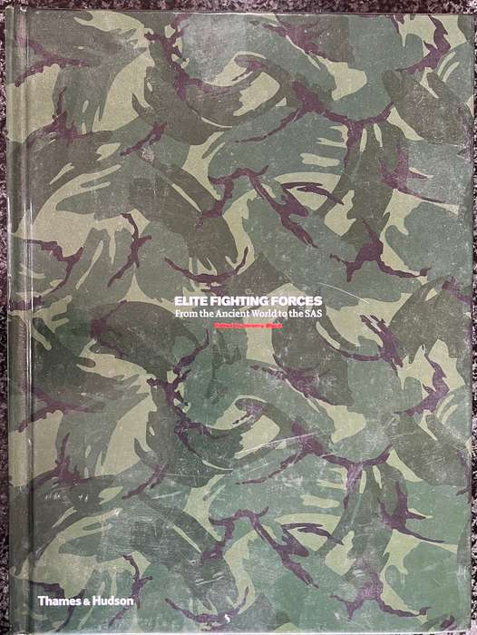 ELITE FIGHTING FORCES: FROM THE ANCIENT WORLD TO THE SAS BY JEREMY BLACK