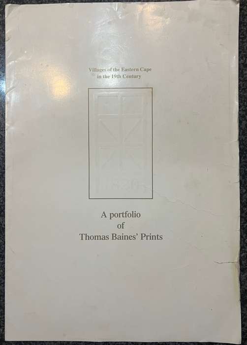 1 x COLLECTION OF 4 PRINTS "VILLAGES OF THE EASTERN CAPE IN THE 19th CENTURY" BY THOMAS BAINES
