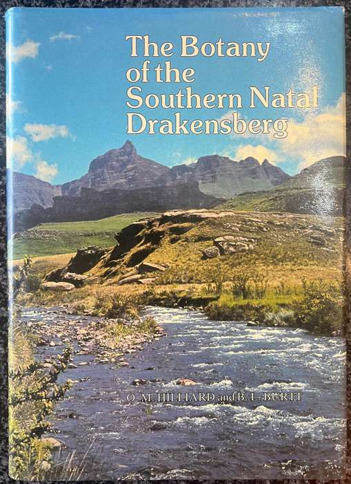 THE BOTANY OF THE SOUTHERN NATAL DRAKENSBERG BY O M HILLARD AND B L BURTT