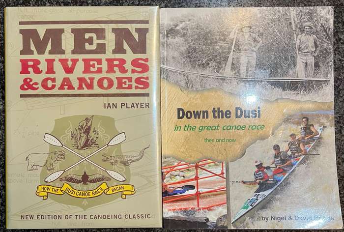 2 CANOE BOOKS! SIGNED! DOWN THE DUSI IN THE GREAT CANOE RACE THEN AND NOW & MEN, RIVERS & CANOES