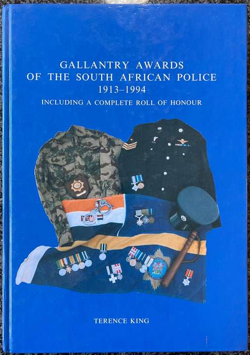 SIGNED! GALLANTRY AWARDS OF SOUTH AFRICAN POLICE 1913 - 1994 INCLUDING A COMPLETE ROLL OF HONOUR