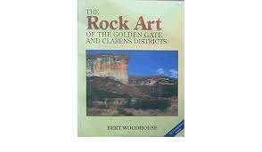 "THE ROCK ART OF THE GOLDEN GATE AND CLARENS DISTRICTS" BY BERT WOODHOUSE