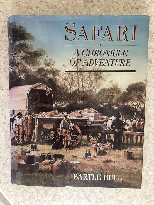 SAFARI: A CHRONICLE OF ADVENTURE BY BARTLE BULL