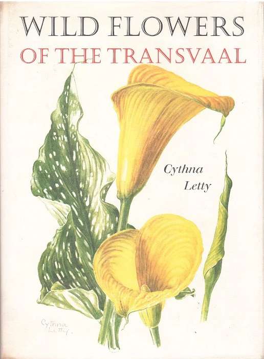 `WILD FLOWERS OF THE TRANSVAAL`, 1962, FIRST EDITION BY CYTHNA LETTY