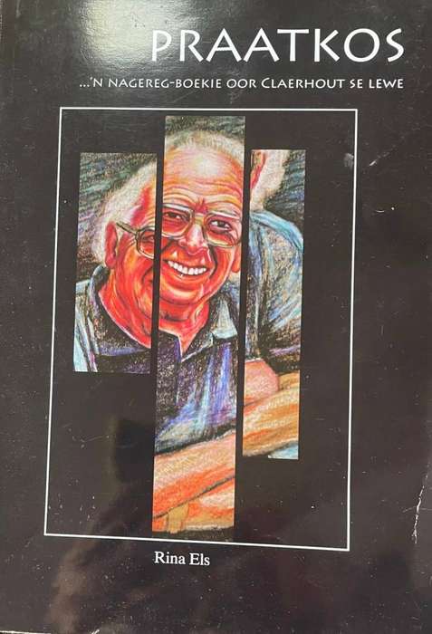 PRAATKOS...'N NAGEREG-BOEKIE OR CLAERHOUT SE LEWE BY RINA ELS