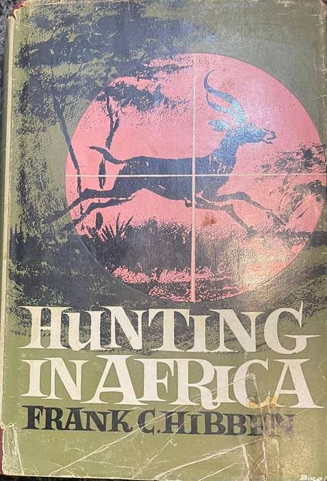HUNTING IN AFRICA BY FRANK C HIBBEN