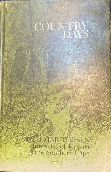 COUNTRY DAYS: CHRONICLES OF KNYSNA & THE SOUTHERN CAPE BY HJALMAR THESEN