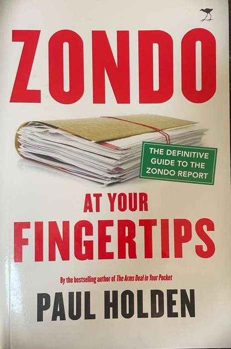 ZONDO AT YOUR FINGERTIPS: THE DEFINITIVE GUIDE TO THE ZONDO REPORT BY PAUL HOLDEN