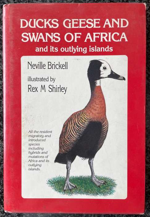 DUCKS, GEESE AND SWANS OF AFRICA AND ITS OUTLYING ISLANDS BY NEVILLE BRICKELL