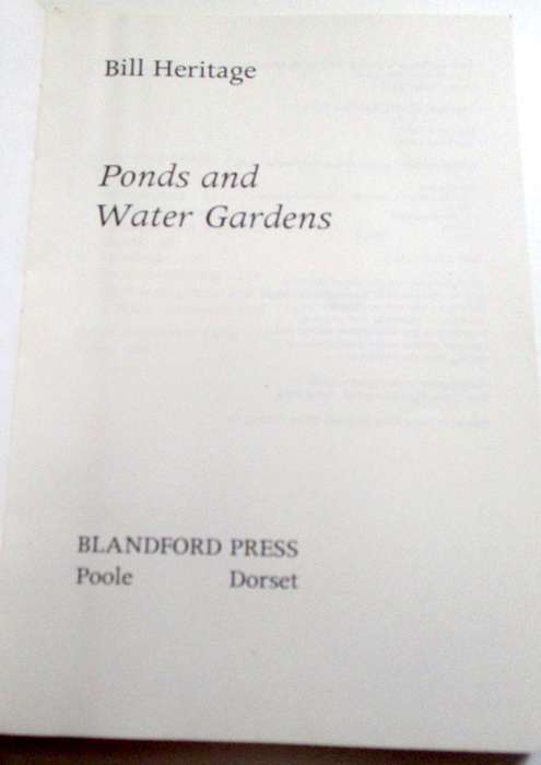 Ponds and water gardens - Bill Heritage - Blanford Press, Dorset (Softcover)
