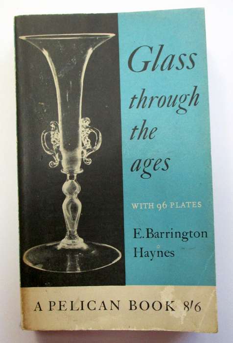 Glass through the ages - E. Barrington Heynes - Pelican Books paperback