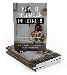How to Become an Influencer - 33 Pages eBook