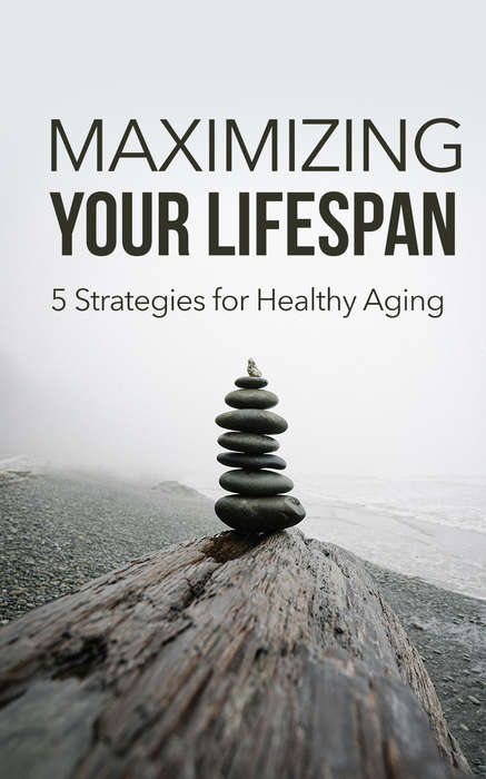Maximizing Your Life Span - 7 Pages eBook