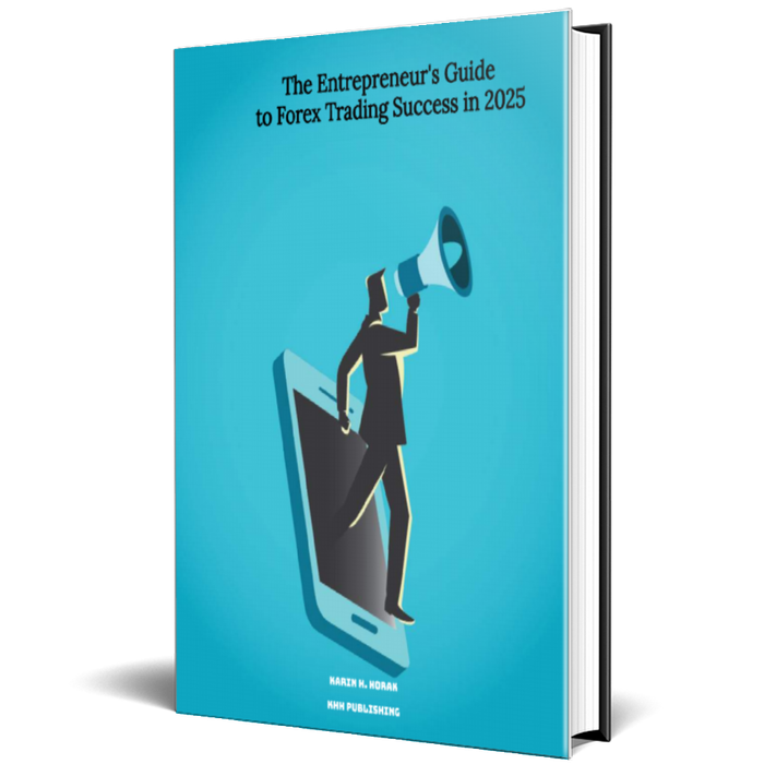 The Entrepreneur's Guide to Forex Trading Success in 2025 - 55 Page eBook