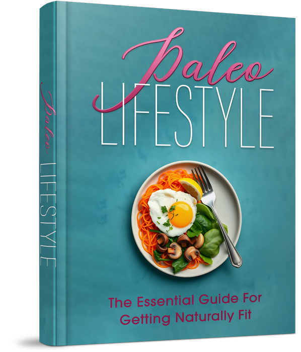 Paleo Lifestyle - The Essential Guide for Getting Naturally Fit - 29 Pages eBook