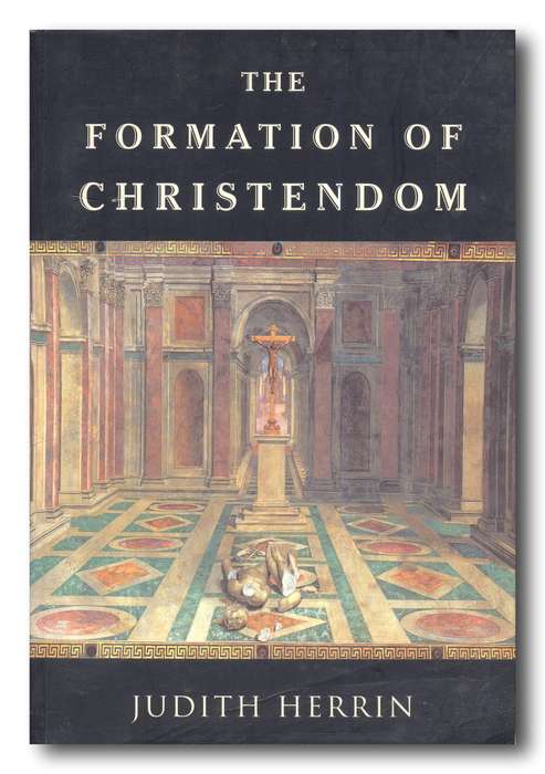 The Formation of Christendom by Judith Herrin (Paperback Ed 2001)