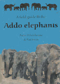 A Field Guide to the Addo Elephants.