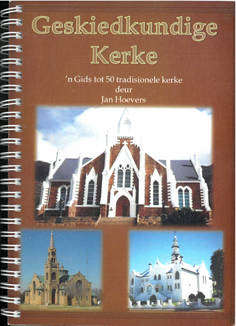 Geskiedkundige Kerke. 'n Gids tot 50 tradisionele kerke.