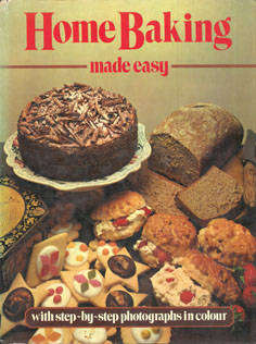 Home Baking made easy. With step-by-step photographs in colour.
