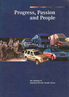 Progress, Passion and People.  The making of Daimler Chrysler South Africa.