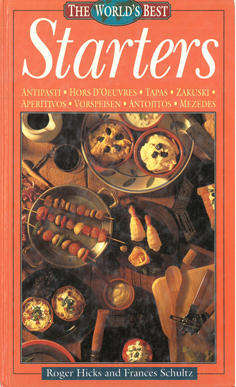 The Worlds best Starters. Antipasti. Hors D'Oeuvres. Tapas. Zakuski.  Aperitivos. Vorspeisen.