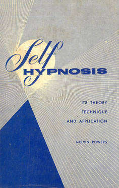 Self Hypnosis. Its theory, technique and application.
