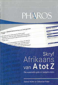 Skryf Afrikaans van A tot Z  Die essensiele gids vir taalgebruikers.