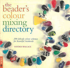 The Beaders colour mixing directory. 200 colour schemes for beautiful beadwork.