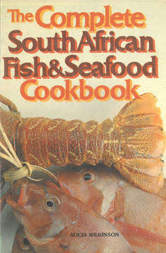 The complete South African  Fish & Seafood Cookbook.