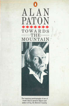 Towards the Mountain. Autobiography. Alan Paton.