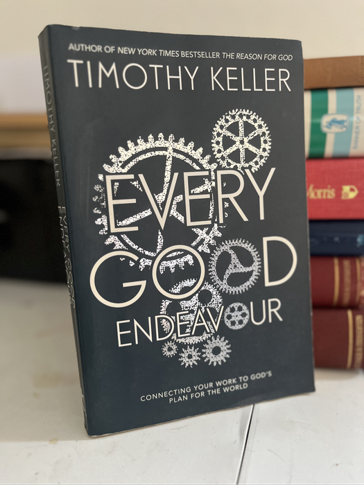 Every good endeavour Tim Keller