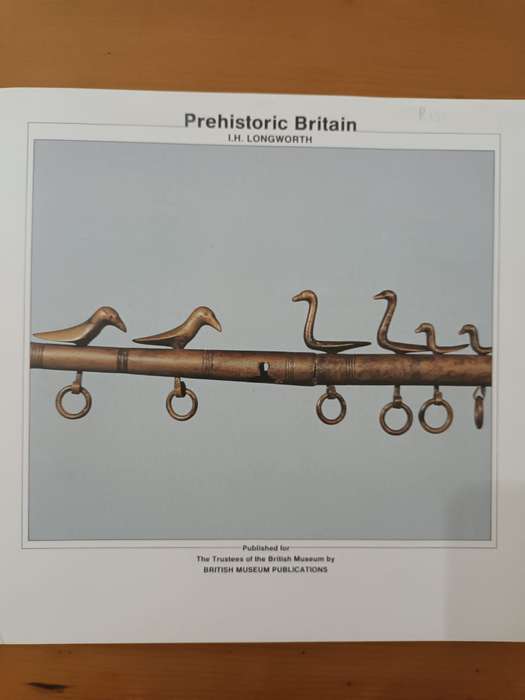 I. H. Longworth, Prehistoric Britain (British Museum)