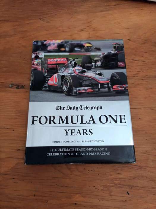 Daily Telegraph Formula One Years: the Ultimate Season-by-Season Celebration of Grand Prix Racing