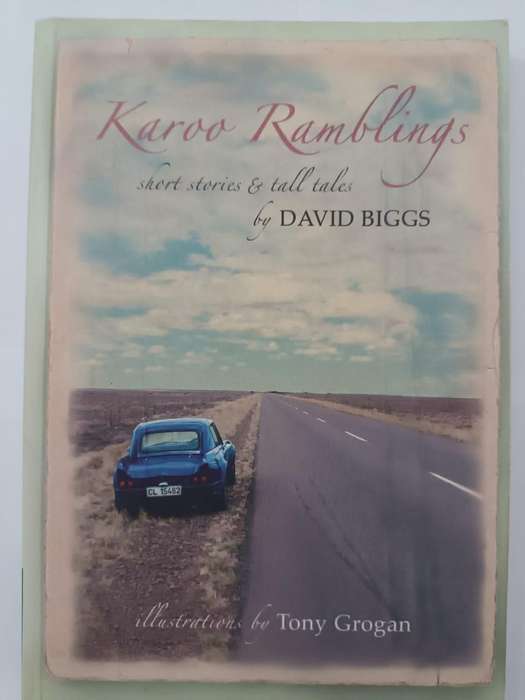 Karoo Ramblings: Short Stories & Tall Tales (David Biggs)