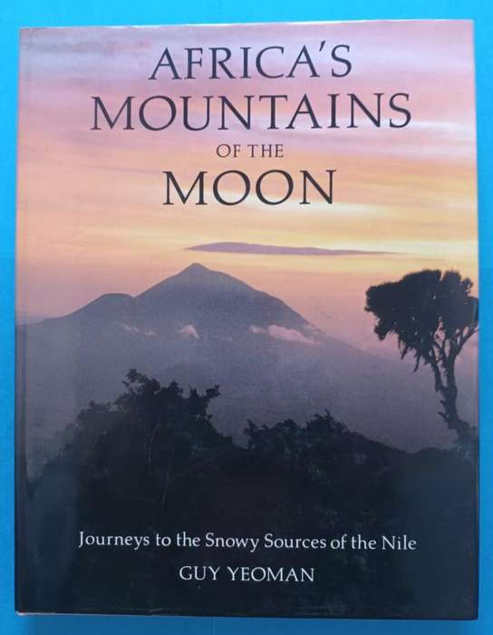 Africa's Mountains of the Moon: Journeys to the Snowy Sources of the Nile