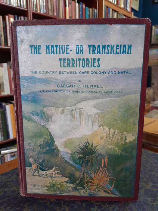 The Native- or Transkeian Territories - By Caesar C. Henkel
