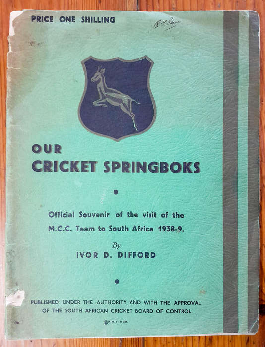 Our Cricket Springboks - Official Souvenir of the visit of the M.C.C. Team to South Africa 1938-9