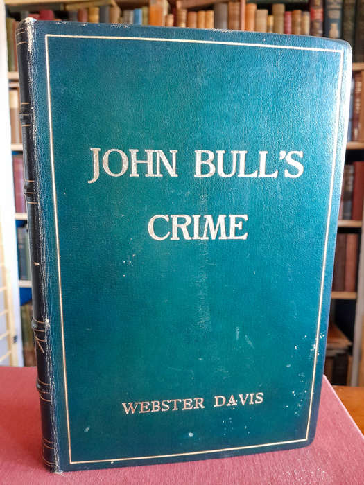 John Bull's Crime or Assaults on Republics - By Webster Davis