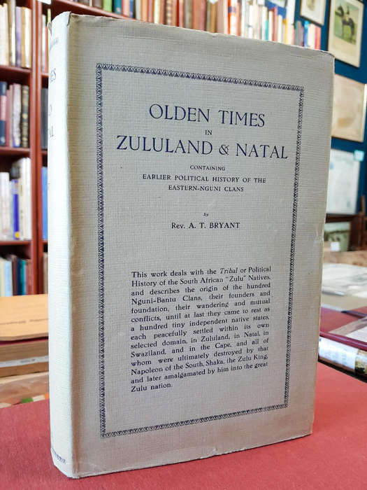 Olden Times in Zululand & Natal - By Rev. A.T. Bryant