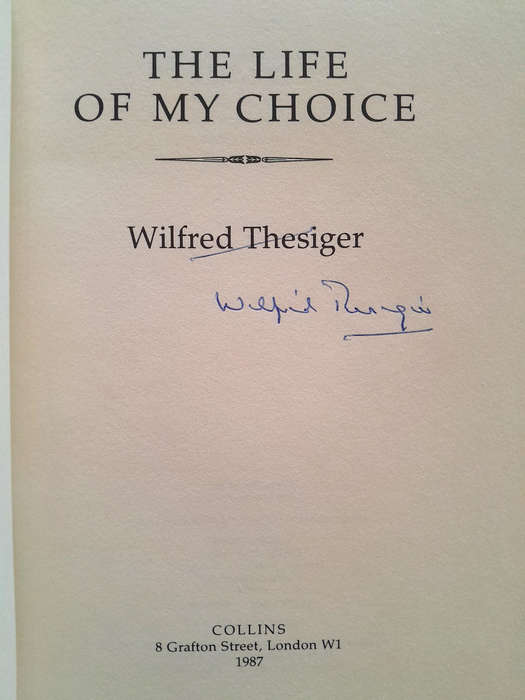 Signed Copy - The Life of My Choice - By Wilfred Thesiger