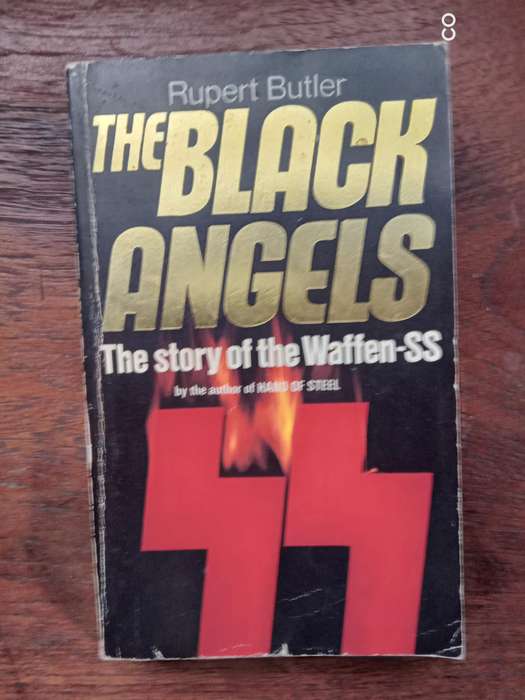 The Black Angels. The Story Of The Waffen SS - Rupert Butler