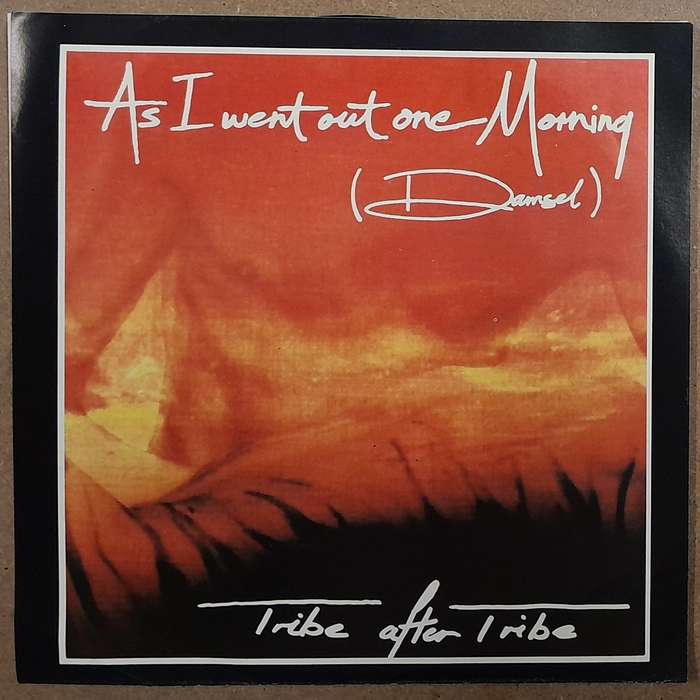 Tribe After Tribe - As I Went Out One Morning (Damsel) 7" Single