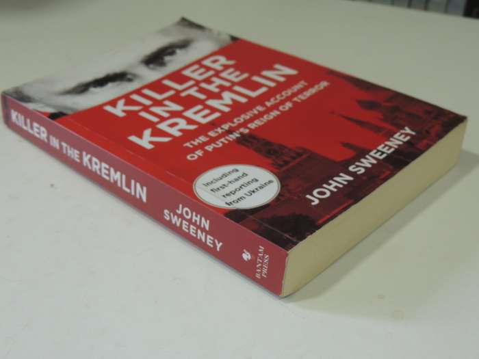 Killer In The Kremlin: The Explosive Account Of Putin's Reign Of Terror - John Sweeney