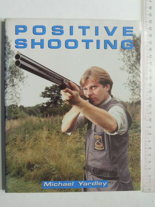 Positive Shooting - Michael Yardley