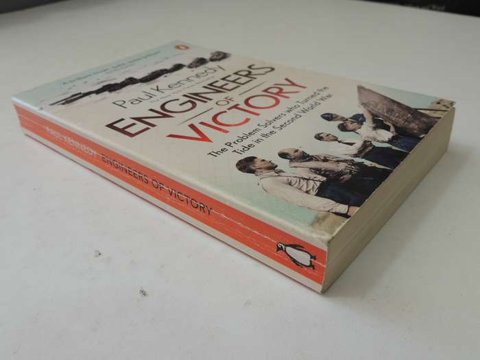 Engineers Of Victory: The Problem Solvers Who Turned The Tide In The Second World War - Paul Kennedy